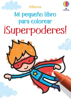 Usborne Mi pequeño libro para colorear · Super Poderes New