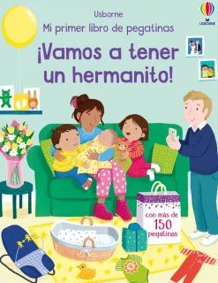 Usborne Mi primer libro de pegatinas · Vamos a tener un hermanito